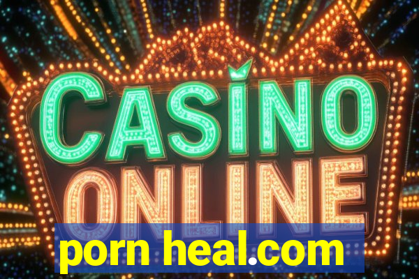 porn heal.com